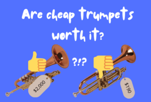 Are cheap trumpets worth it?